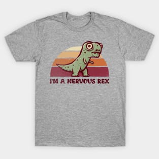 I'm a Nervous Rex T-Shirt